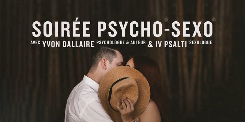 Soirée Psycho-Sexo avec Yvon Dallaire et Dr.Iv Psalti – Montréal