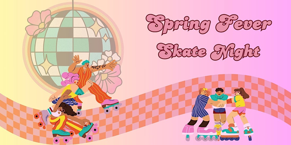 Spring Fever Skate Night