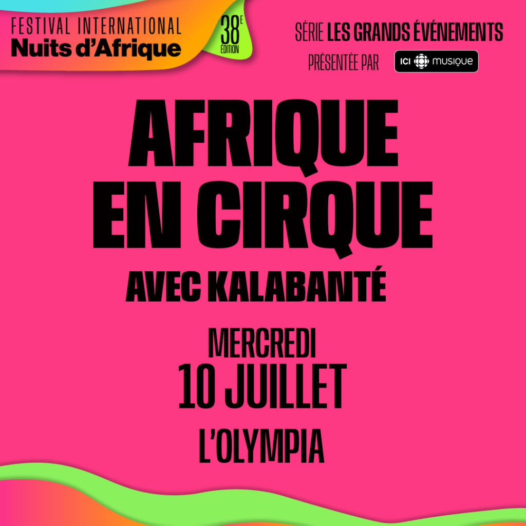 Afrique en Cirque en concert d’ouverture pour le Festival international Nuits d’Afrique