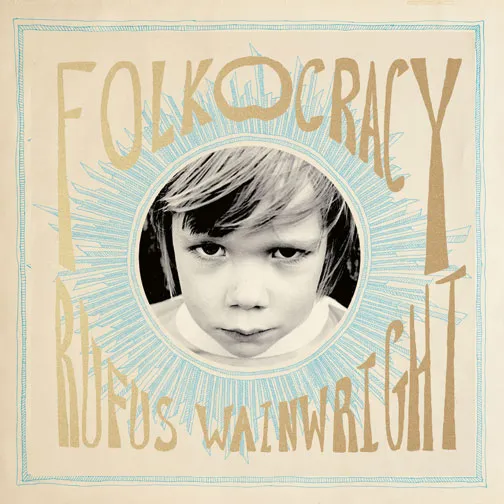 Rufus Wainwright  |  Folkocracy