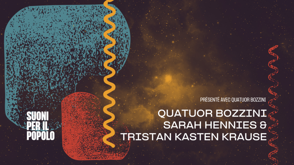 Quatuor Bozzini + Sarah Hennies & Tristan Kasten Krause