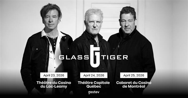 Glass Tiger au Cabaret du Casino de Montréal